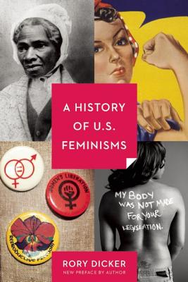 A History of U.S. Feminisms - Dicker, Rory C