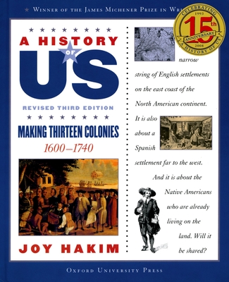 A History of Us: Making Thirteen Colonies: 1600-1740 a History of Us Book Two - Hakim, Joy