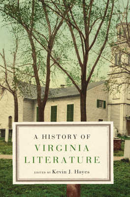 A History of Virginia Literature - Hayes, Kevin J. (Editor)