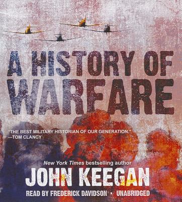 A History of Warfare - Keegan, John, and Davidson, Frederick (Read by)