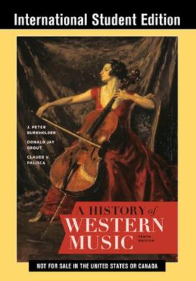 A History of Western Music - Burkholder, J. Peter, and Grout, Donald Jay, and Palisca, Claude V.