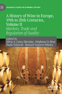 A History of Wine in Europe, 19th to 20th Centuries, Volume II: Markets, Trade and Regulation of Quality