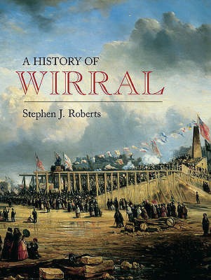 A History of Wirral - Roberts, Stephen J