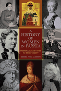 A History of Women in Russia: From Earliest Times to the Present