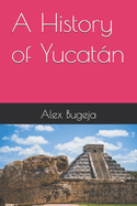 A History of Yucatn