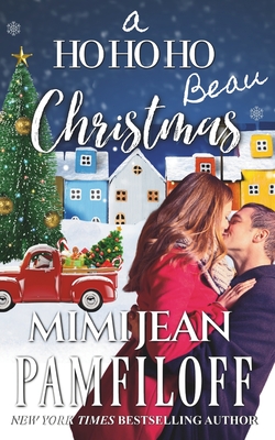 A Ho Ho Ho Beau Christmas - Pamfiloff, Mimi Jean