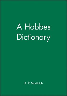 A Hobbes Dictionary: From Atlee to Major - Martinich, A P