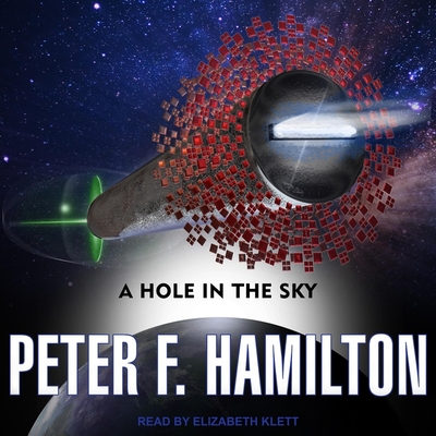 A Hole in the Sky - Hamilton, Peter F, and Klett, Elizabeth (Read by)