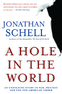 A Hole in the World: An Unfolding Story of War, Protest and the New American Order