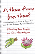 A Home Away from Home: International Students in Australian and South African Higher Education