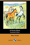 A Horse Book (Illustrated Edition) (Dodo Press)