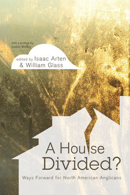 A House Divided - Arten, Isaac (Editor), and Glass, William (Editor), and Welby, Justin, Archbishop (Preface by)