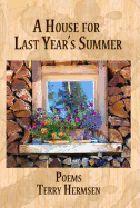 A House for Last Year's Summer: Poems