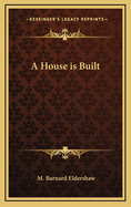 A house is built