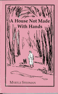 A House Not Made with Hands