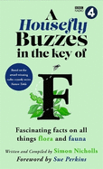 A Housefly Buzzes in the Key of F: Hilarious and fascinating facts on all things flora and fauna from BBC Radio 4's award-winning series Nature Table