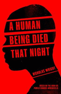 A Human Being Died That Night: A Play
