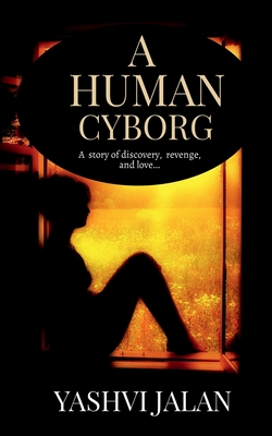 A Human Cyborg - Jalan, Yashvi
