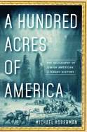 A Hundred Acres of America: The Geography of Jewish American Literary History