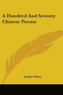 A Hundred And Seventy Chinese Poems