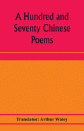 A hundred and seventy Chinese poems