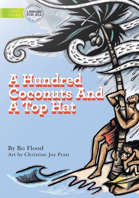 A Hundred Coconuts And A Top Hat - Flood, Bo