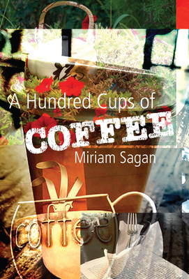 A Hundred Cups of Coffee - Sagan, Miriam