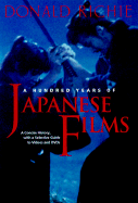 A Hundred Years of Japanese Film: A Concise History, with a Selective Guide to Videos and DVD's - Richie, Donald, and Schrader, Paul (Introduction by)