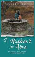 A Husband for Adva: The backstory of the Samaritan woman at Jacob's well
