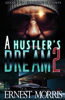 A Hustler's Dream 2 - Morris, Ernest