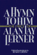 A Hymn to Him: The Lyrics of Alan Jay Lerner - Green, Benny, and Lerner, Alan Jay (Composer)
