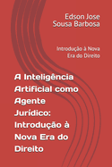 A Inteligncia Artificial como Agente Jurdico: Introduo  Nova Era do Direito: Introduo  Nova Era do Direito