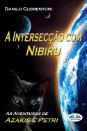 A Interseco com Nibiru: As Aventuras de Azakis e Petri