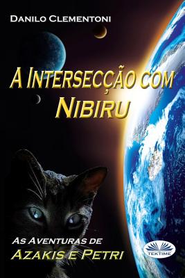 A Interseccao com Nibiru: As Aventuras de Azakis e Petri - Elisabete Tavares (Translated by), and Danilo Clementoni