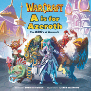 A is for Azeroth: The Abc's of World of Warcraft