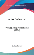 A Ius Exclusivae: Vetojog A Papavalasztasnal (1904)