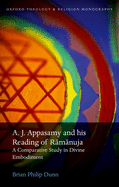 A. J. Appasamy and His Reading of Ramanuja: A Comparative Study in Divine Embodiment