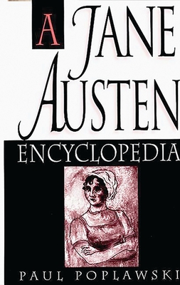 A Jane Austen Encyclopedia - Poplawski, Paul