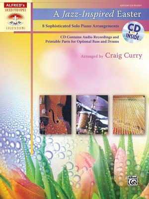 A Jazz-Inspired Easter: 8 Sophisticated Solo Piano Arrangements, Book & CD - Curry, Craig