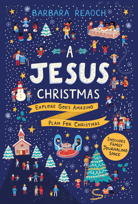 A Jesus Christmas: Explore God's Amazing Plan for Christmas - Reaoch, Barbara