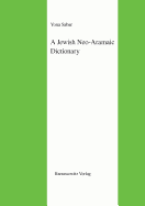 A Jewish Neo-Aramaic Dictionary: Dialects of Amidya, Dihok, Nerwa and Zakho, Northwestern Iraq