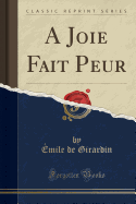 A Joie Fait Peur (Classic Reprint)