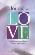 A Journal of Love: Meditations on John's Gospel and Letters