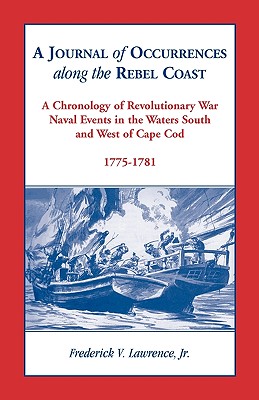 A Journal of Occurrences along the Rebel Coast - Lawrence, Frederick