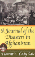 A Journal of the Disasters in Afghanistan: A Firsthand Account by One of the Few Survivors - Lady Sale, and Amersham (Creator)