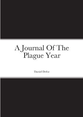 A Journal Of The Plague Year - Defoe, Daniel