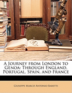 A Journey from London to Genoa: Through England, Portugal, Spain, and France