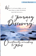 A Journey of Discovery: : Christianity According to Jesus