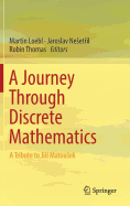 A Journey Through Discrete Mathematics: A Tribute to Ji ? Matousek
