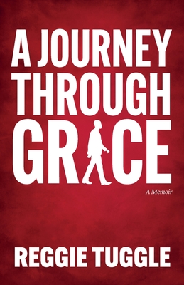 A Journey Through Grace - Tuggle, Reggie